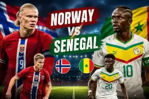 Norway vs Senegal FIFA World Cup 2026